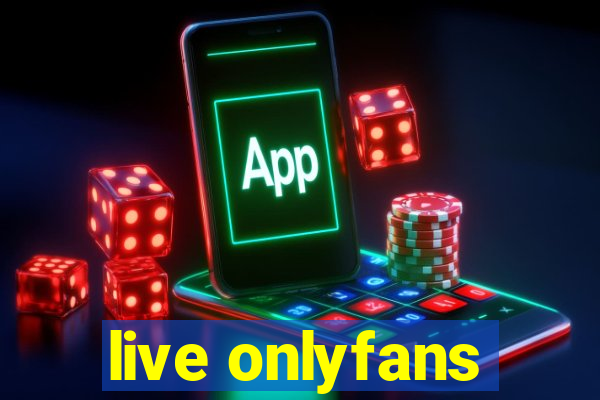 live onlyfans